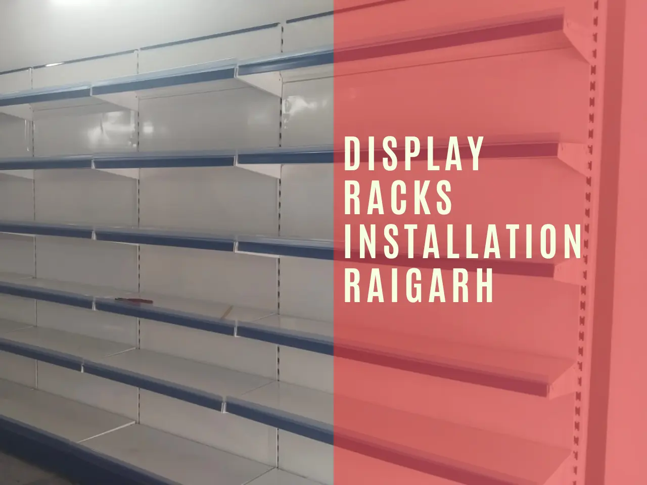 Display Racks Installation Completed in Raigarh.webp